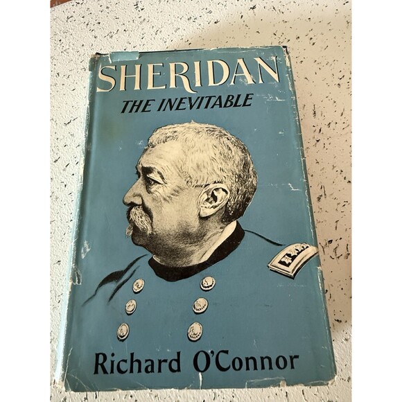 Sheridan the Inevitable by Richard O'Connor—1st Ed, 1953—HC/DJ & Illustrated - Picture 1 of 5